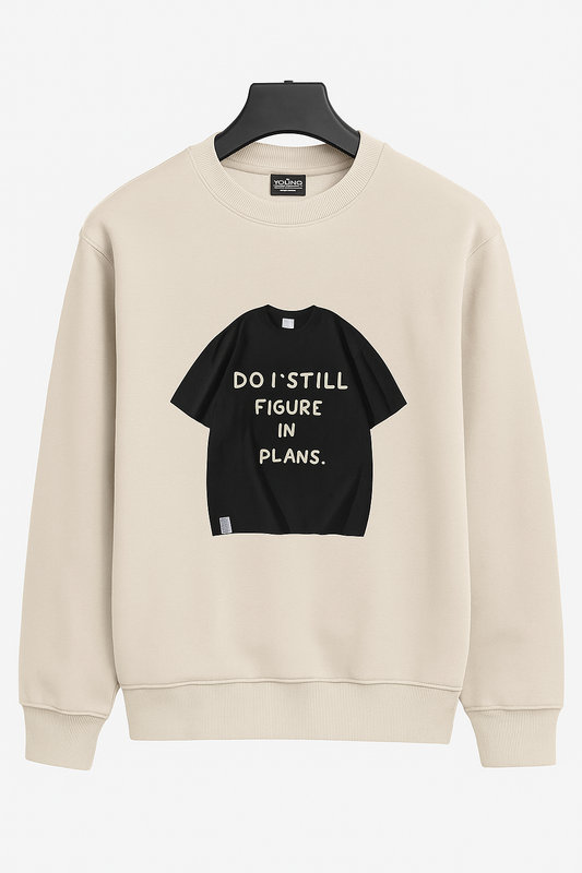 “Do I Still Figure in Plans” Sweatshirt – YOUNG Originals